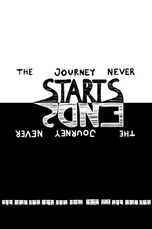 Постер: The Journey Never Starts. The Journey Never Ends
