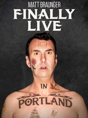 Постер: Matt Braunger: Finally Live in Portland