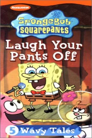 Постер: SpongeBob SquarePants: Laugh Your Pants Off