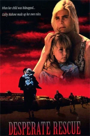 Постер: Desperate Rescue: The Cathy Mahone Story
