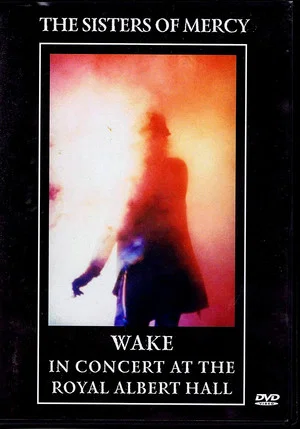 Постер: The Sisters Of Mercy - Wake: In Concert At The Royal Albert Hall