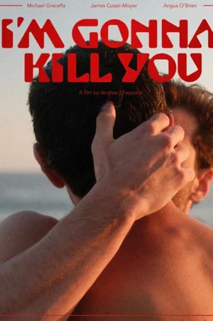 Постер: I'm Gonna Kill You