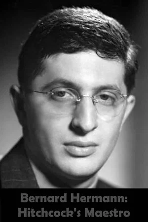 Постер: Bernard Herrmann: Hitchcock's Maestro