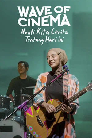 Постер: Wave of Cinema: Nanti Kita Cerita Tentang Hari Ini