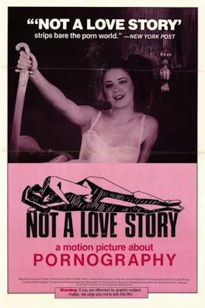 Постер: Not a Love Story: A Film About Pornography