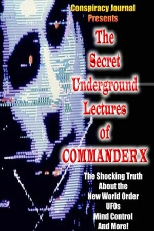 Постер: The Secret Underground Lectures of Commander X