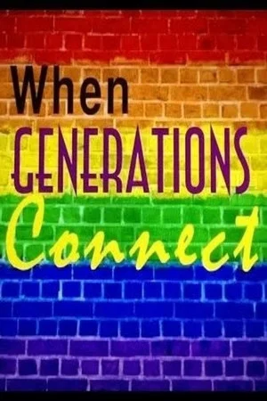 Постер: When Generations Connect: LGBT Youth & Elders