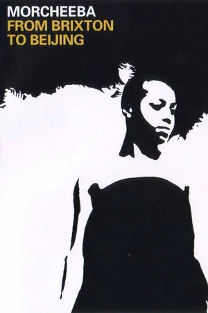 Постер: Morcheeba: From Brixton to Beijing