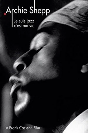 Постер: Archie Shepp: Je suis jazz... c'est ma vie