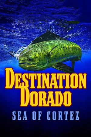 Постер: Destination Dorado: Sea of Cortez