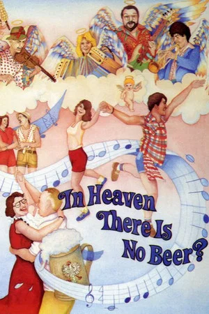 Постер: In Heaven There Is No Beer?