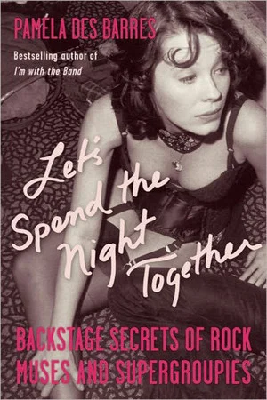 Постер: Let’s Spend the Night Together: Confessions of Rock’s Greatest Groupies