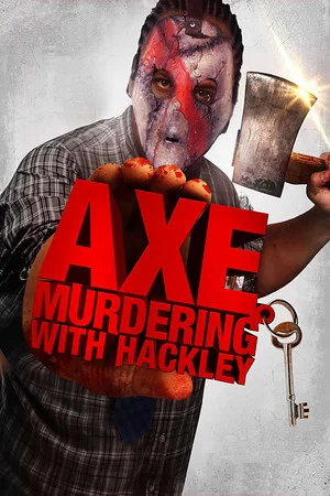 Постер: Axe Murdering with Hackley