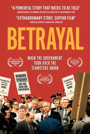 Постер: Betrayal: When the Government Took Over the Teamsters Union