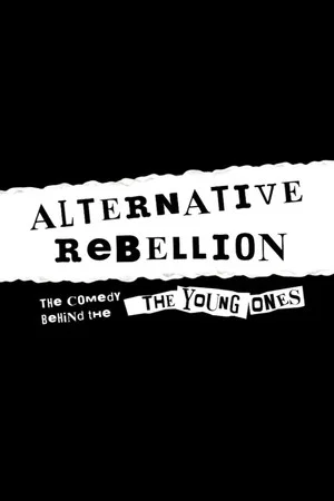 Постер: Alternative Rebellion: The Beginning of Britain's Alternative Comedy Scene