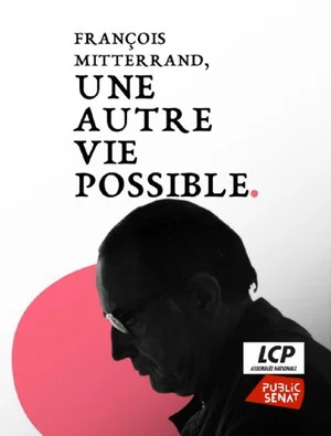Постер: François Mitterrand, une autre vie possible