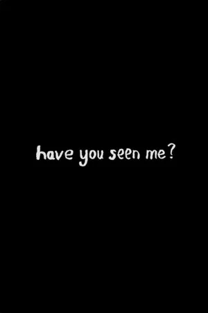 Постер: have you seen me?