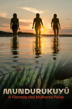 Постер: Mundurukuyü – The Forest of the Fish Women
