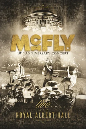 Постер: McFly: 10th Anniversary Concert - Live at the Royal Albert Hall
