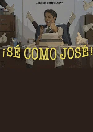 Постер: ¡Sé como José!