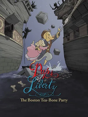 Постер: Pups of Liberty: The Boston Tea-Bone Party
