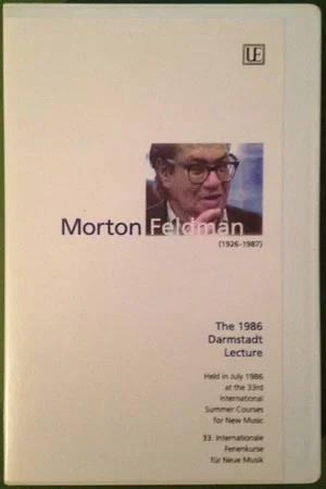 Постер: Morton Feldman - The 1986 Darmstadt Lecture