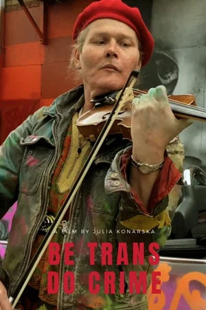 Постер: Be Trans, Do Crime