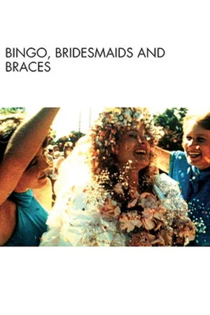 Постер: Bingo, Bridesmaids & Braces