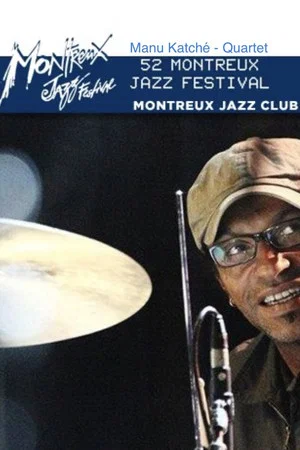 Постер: Manu Katché - Quartet Live Montreux Jazz Club 2014