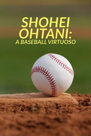 Постер: Shohei Ohtani: A Baseball Virtuoso