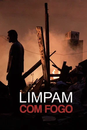 Постер: Limpam com Fogo