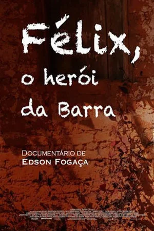 Постер: Félix, o Herói da Barra
