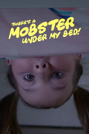 Постер: There's a Mobster Under My Bed!