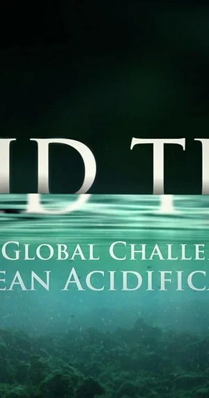 Постер: Acid Test: The Global Challenge of Ocean Acidification