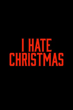 Постер: I Hate Christmas