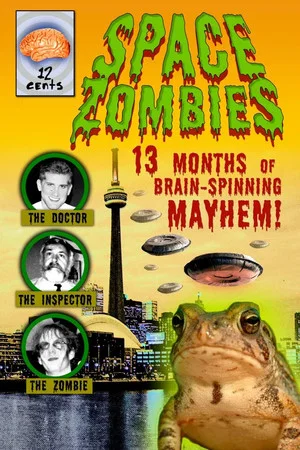 Постер: Space Zombies: 13 Months of Brain-Spinning Mayhem!