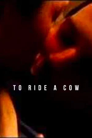 Постер: To Ride a Cow