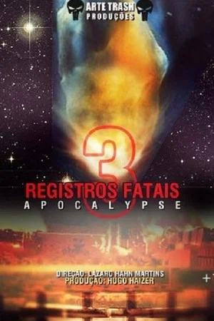 Постер: Registros Fatais 3: Apocalypse