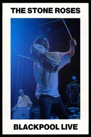 Постер: The Stone Roses: Blackpool Live