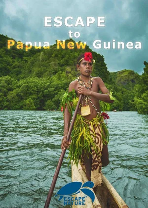 Постер: Escape to Papua New Guinea