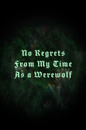 Постер: No Regrets From My Time As a Werewolf