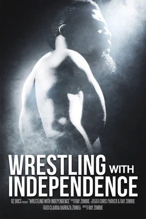 Постер: Wrestling with Independence
