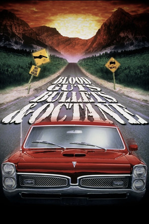 Постер: Blood, Guts, Bullets and Octane
