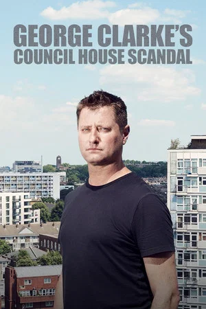 Постер: George Clarke's Council House Scandal