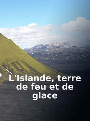 Постер: L'Islande terre de feu et de glace