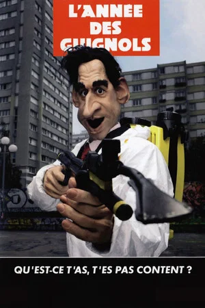Постер: L'année des guignols - Qu'est-ce t'as, t'es pas content ?