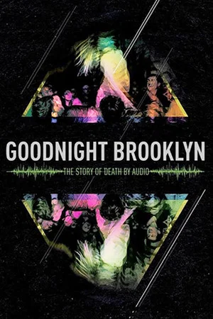 Постер: Goodnight Brooklyn: The Story of Death By Audio