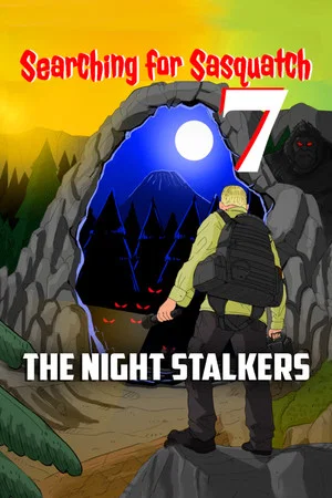 Постер: Searching For Sasquatch 7: The Night Stalkers