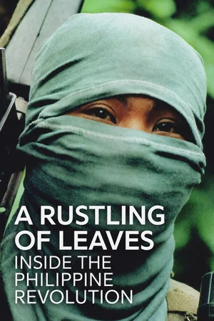 Постер: A Rustling of Leaves: Inside the Philippine Revolution