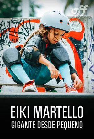 Постер: Eiki Martello: Gigante Desde Pequeno